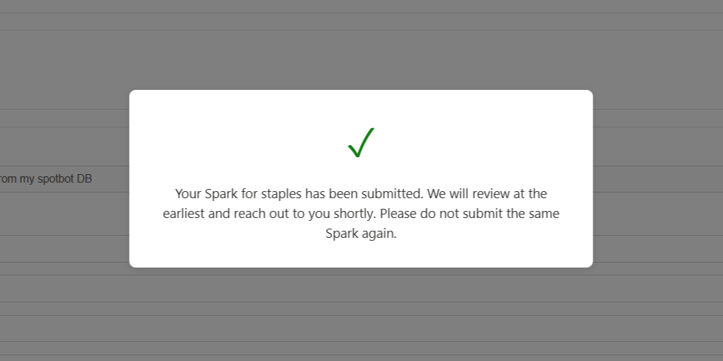 Confirmation dialog: your Spark has been submitted, please do not submit the same Spark again